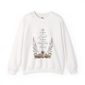 Crewneck Sweatshirt — “I Allow the Light to Shine at the Dinner Table in My Mind” Inspirational Design