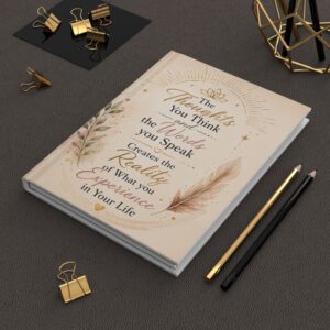 Inspirational Hardcover Journal — “The Thoughts You Think and the Words You Speak” Lined Notebook