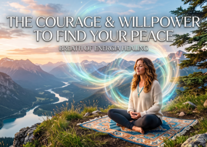 The Courage and Willpower to Find Your Peace